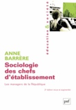 Anne Barrère - Sociologie des chefs d'établissement - Les managers de la République.