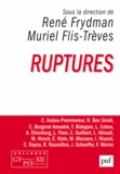 René Frydman et Muriel Flis-Trèves - Ruptures.