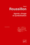 René Roussillon - Agonie, clivage et symbolisation.