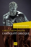 Carole Talon-Hugon - Une histoire personnelle et philosophique des arts  : L'Antiquité grecque.