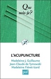Madeleine J. Guillaume et Jean-Claude de Tymowski - L'acupuncture.