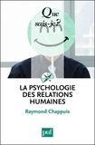 Raymond Chappuis - La psychologie des relations humaines.