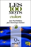 Jean-Paul Betbèze et Jean-Dominique Giuliani - Les 100 mots de l'Europe.