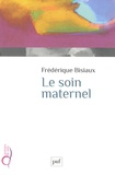 Frédérique Bisiaux - Le soin maternel.