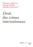 Florence Bellivier et Marina Eudes - Droit des crimes internationaux.