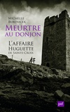 Michelle Bubenicek - Meurtre au donjon - L'affaire Huguette de Sainte-Croix.