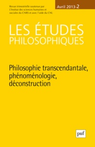 Claudia Serban et Augustin Dumont - Les études philosophiques N° 2, Avril 2013 : Philosophie transcendantale, phénoménologie, déconstruction.