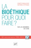  CCNE - La bioéthique, pour quoi faire ? - Trentième anniversaire du Comité consultatif national d'éthique.