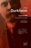 Emile Durkheim - Le suicide - Etude de sociologie.