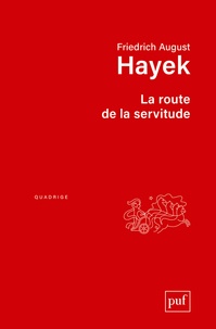 Friedrich August Hayek - La route de la servitude.