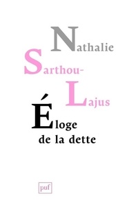 Nathalie Sarthou-Lajus - Eloge de la dette.
