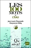 Jean-Louis Chaussade et Maryvonne Pellay - Les 100 mots de l'eau.