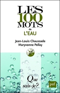 Jean-Louis Chaussade et Maryvonne Pellay - Les 100 mots de l'eau.