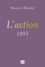 Maurice Blondel - L'action (1893) - Essai d'une critique de la vie et d'une science de la pratique.