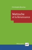 Christophe Bouriau - Nietzsche et la Renaissance.