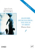 Anne Ullmo et Emmanuelle Delanoë-Brun - Anatomie d'une illusion : The House of Mirth - Wharton, Davies.