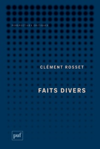 Clément Rosset - Faits divers.