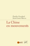 Emilie Frenkiel et Jean-Louis Rocca - La Chine en mouvements.