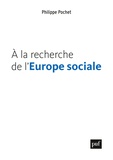 Philippe Pochet - A la recherche de l'Europe sociale.