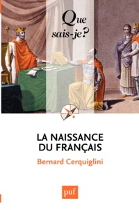 Bernard Cerquiglini - La naissance du français.