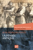 Jean-François Mattéi - La pensée antique - Une histoire personnelle de la philosophie.