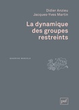 Didier Anzieu et Jacques-Yves Martin - La dynamique des groupes restreints.