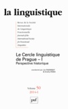 Jan Radimsky et Ondrej Pesek - La linguistique N° 50, fascicule 1, 2014 : Le Cercle linguistique de Prague - Tome 1, Perspective historique.