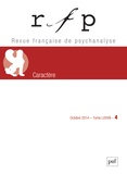 Françoise Coblence - Revue Française de Psychanalyse Tome 78 N° 4, Octobre 2014 : Caractère.