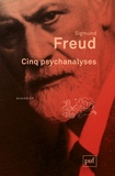 Sigmund Freud - Cinq psychanalyses.