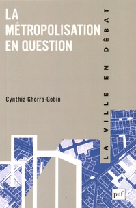 Cynthia Ghorra-Gobin - La métropolisation en question.