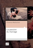 Florence Maillochon - La passion du mariage.