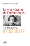 Martin Miller - Le vrai "drame de l'enfant doué" - La tragédie d'Alice Miller, l'effet des traumatismes de guerre dans la famille.