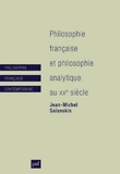 Jean-Michel Salanskis - Philosophie française et philosophie analytique au XXe siècle.