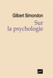 Gilbert Simondon - Sur la psychologie.