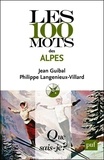 Jean Guibal et Philippe Langénieux-Villard - Les 100 mots des Alpes.