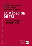 Guillaume Lachenal et Céline Lefève - Les Cahiers du Centre Georges-Canguilhem N° 6 : La médecine du tri - Histoire, éthique, anthropologie.