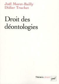 Joël Moret-Bailly et Didier Truchet - Droit des déontologies.