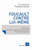 François Caillat - Foucault contre lui-même.