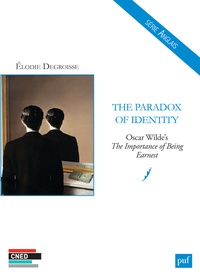 Elodie Degroisse - The Paradox of Identity - Oscar Wilde's The Importance of Being Earnest.
