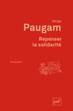 Serge Paugam - Repenser la solidarité - L'apport des sciences sociales.