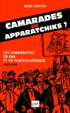 Michel Christian - Camarades ou apparatchiks ? - Les communistes en RDA et en Tchécoslovaquie (1945-1989).