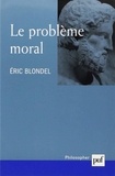Eric Blondel - Le problème moral.