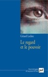 Gérard Leclerc - Le regard et le pouvoir.