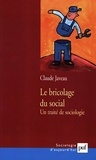 Claude Javeau - Le bricolage du social - Un traité de sociologie.