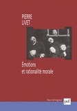 Pierre Livet - Emotions et rationalité morale.