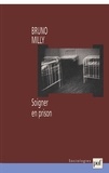 Bruno Milly - Soigner en prison.