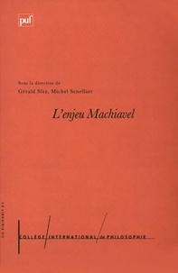 Gérald Sfez et Michel Senellart - L'enjeu Machiavel.