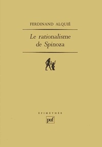 Ferdinand Alquié - Le rationalisme de Spinoza.