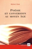 Michel Zink - Poésie et conversion au Moyen Age.