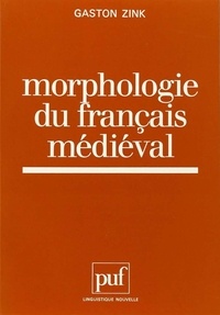 Gaston Zink - Morphologie du français médiéval.